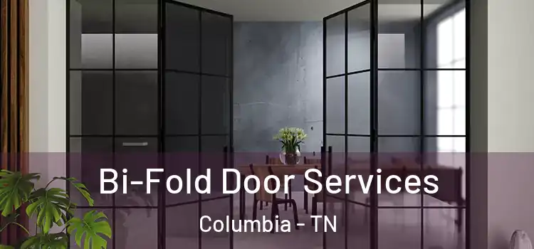  Bi-Fold Door Services Columbia - TN