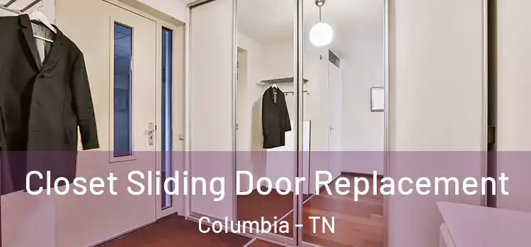 Closet Sliding Door Replacement Columbia - TN