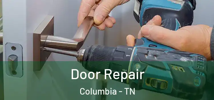 Door Repair Columbia - TN
