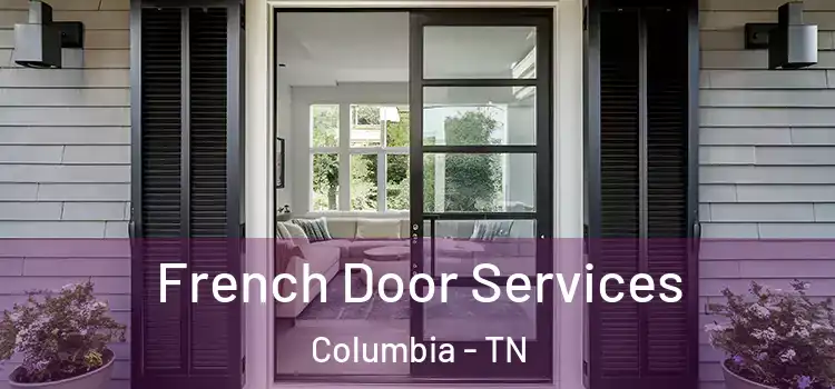 French Door Services Columbia - TN