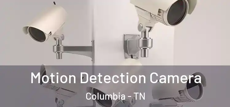  Motion Detection Camera Columbia - TN