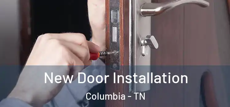 New Door Installation Columbia - TN