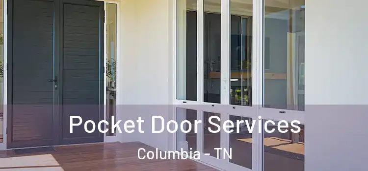 Pocket Door Services Columbia - TN