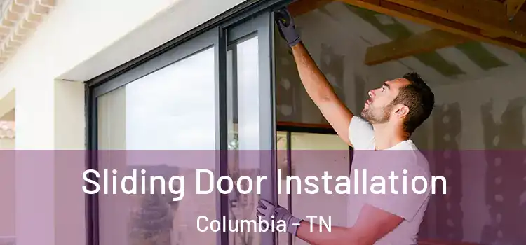 Sliding Door Installation Columbia - TN