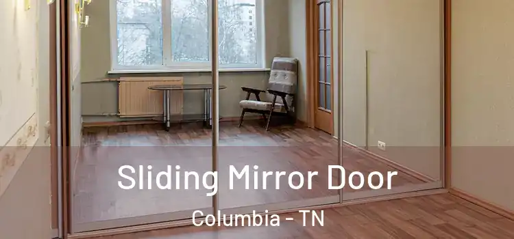  Sliding Mirror Door Columbia - TN